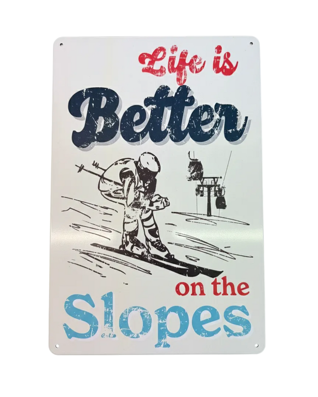 Retro Blechschild Winter Life is Better on the Slopes